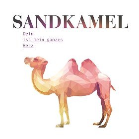 SANDKAMEL - DEIN IST MEIN GANZES HERZ